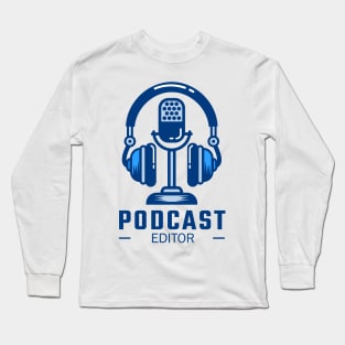 Podcast Editor Long Sleeve T-Shirt